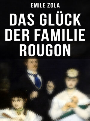 cover image of Das Glück der Familie Rougon
